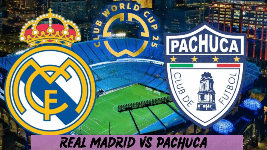Real Madrid vs Pachuca