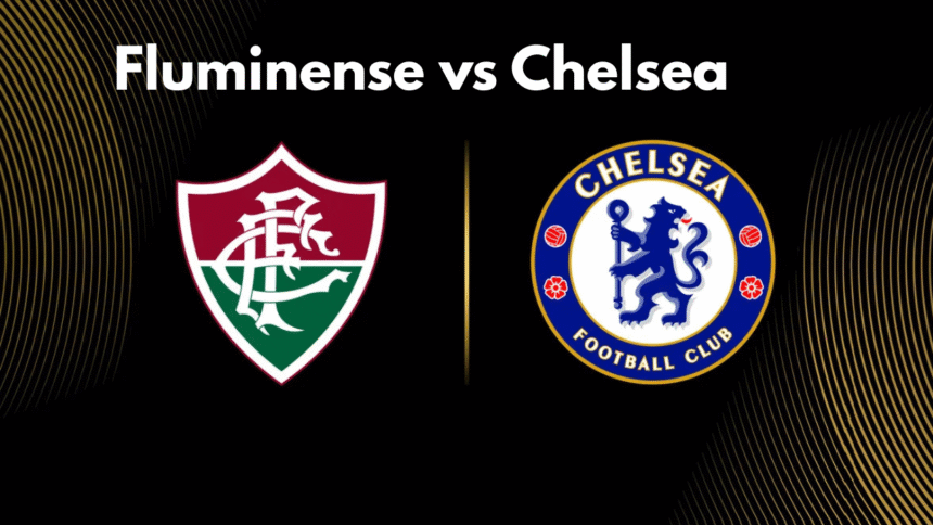Fluminense vs Chelsea