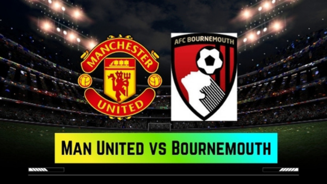 Man United vs Bournemouth