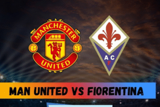 Manchester United vs Fiorentina