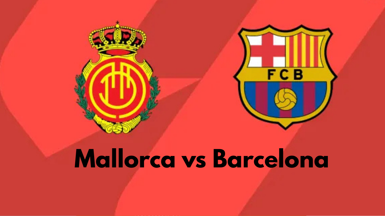 Mallorca vs Barcelona