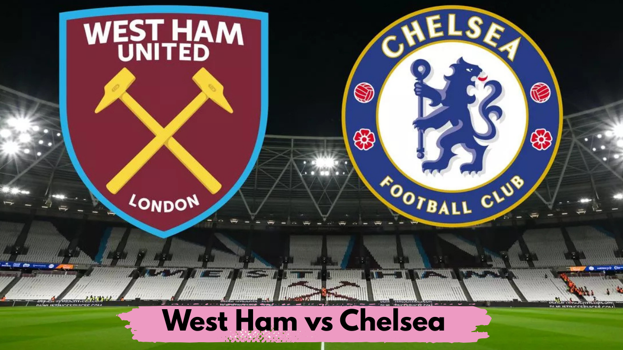 West Ham vs Chelsea