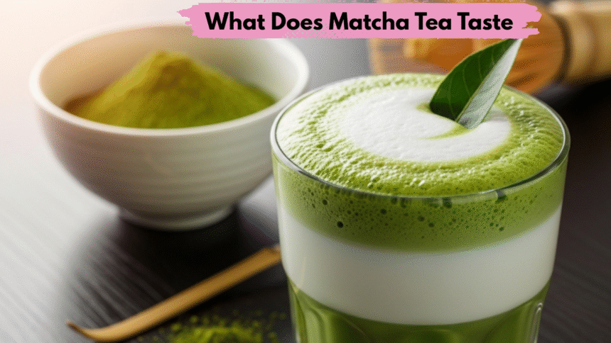 What Does Matcha Tea Taste