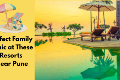 Resorts Near Pune for a Fun-Filled One-Day Family Picnic