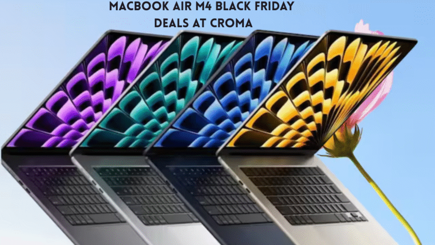 MacBook Air M4 Black Friday Deals at Croma